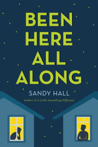 Title: Been Here All Along, Author: Sandy Hall