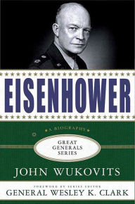 Title: Eisenhower: A Biography, Author: John Wukovits
