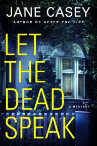 Title: Let the Dead Speak (Maeve Kerrigan Series #7), Author: Jane Casey
