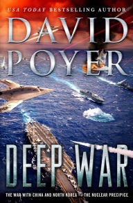 Free computer book to download Deep War: The War with China and North Korea--The Nuclear Precipice by David Poyer FB2 iBook PDF English version