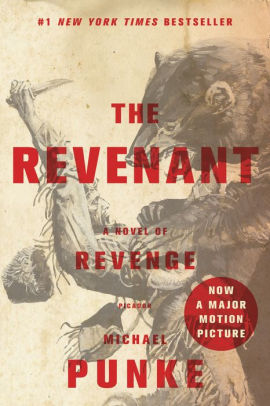 Title: The Revenant: A Novel of Revenge, Author: Michael Punke