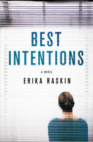 Title: Best Intentions: A Novel, Author: Erika Raskin