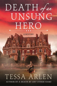 Title: Death of an Unsung Hero: A Mystery, Author: Tessa Arlen