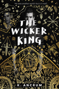 Title: The Wicker King, Author: K. Ancrum