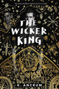 Title: The Wicker King, Author: K. Ancrum