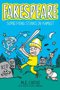 Title: Fakespeare: Something Stinks in Hamlet, Author: M. E. Castle