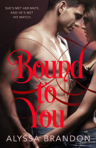 Title: Bound to You, Author: Alyssa Brandon