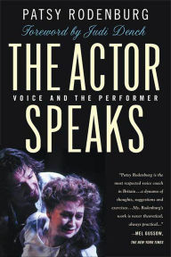 Title: The Actor Speaks: Voice and the Performer, Author: Patsy Rodenburg