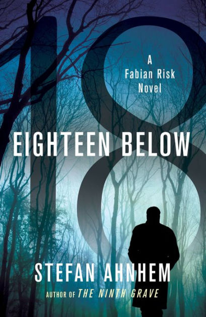 Eighteen Below (Fabian Risk Series #3) by Stefan Ahnhem | eBook ...