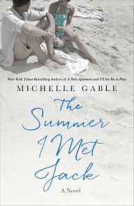Title: The Summer I Met Jack, Author: Michelle Gable
