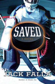 Title: Saved: A Novel, Author: Jack Falla