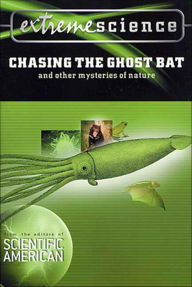 Title: Extreme Science: Chasing the Ghost Bat: And Other Mysteries of Nature, Author: Peter  Jedicke
