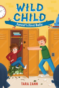 Title: Wild Child: Forest's First Bully, Author: Tara Zann
