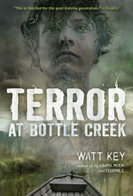 Title: Terror at Bottle Creek, Author: Watt Key