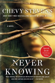 Title: Never Knowing: A Novel, Author: Chevy Stevens