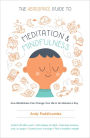 The Headspace Guide to Meditation and Mindfulness: How Mindfulness Can Change Your Life in Ten Minutes a Day