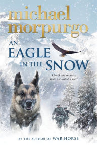 Title: An Eagle in the Snow, Author: Michael Morpurgo