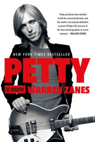 Title: Petty: The Biography, Author: Warren Zanes