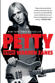 Title: Petty: The Biography, Author: Warren Zanes