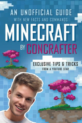 Minecraft By Concrafter An Unofficial Guide With New Facts And Commands By Concrafter Paperback Barnes Noble