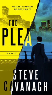 The Plea By Steve Cavanagh Paperback Barnes Amp Noble 174