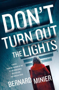 Title: Don't Turn Out the Lights: A Novel, Author: Bernard Minier