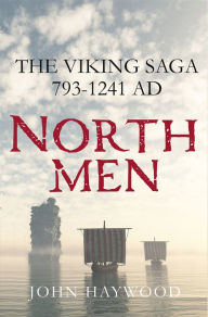 Title: Northmen: The Viking Saga, 793-1241 AD, Author: John Haywood