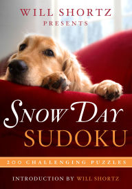 Title: Will Shortz Presents Snow Day Sudoku: 200 Challenging Puzzles, Author: Will Shortz