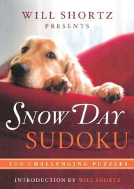 Title: Will Shortz Presents Snow Day Sudoku: 200 Challenging Puzzles, Author: Will Shortz