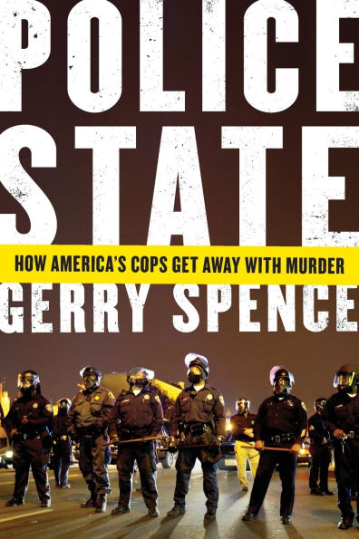 Police State: How America's Cops Get Away with Murder