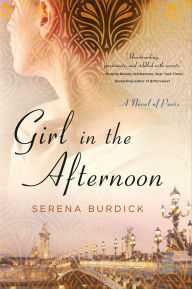 eBooks Amazon Girl in the Afternoon: A Novel of Paris by Serena Burdick RTF PDB