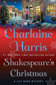 Title: Shakespeare's Christmas: A Lily Bard Mystery, Author: Charlaine Harris