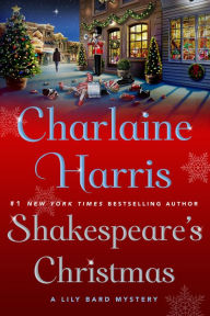 Title: Shakespeare's Christmas: A Lily Bard Mystery, Author: Charlaine Harris