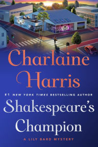 Title: Shakespeare's Champion: A Lily Bard Mystery, Author: Charlaine Harris