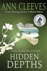 Title: Hidden Depths (Vera Stanhope Series #3), Author: Ann Cleeves