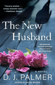 Free electronic books download pdf The New Husband: A Novel by D.J. Palmer