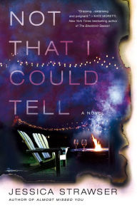 Title: Not That I Could Tell, Author: Jessica Strawser