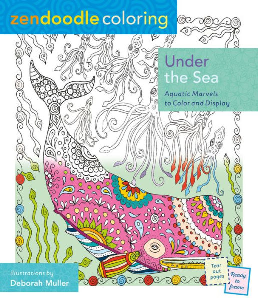 Zendoodle Coloring: Under the Sea: Aquatic Marvels to Color and Display