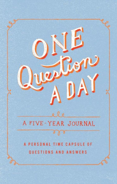 One Question a Day: A Five-Year Journal: A Personal Time Capsule of Questions and Answers
