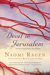 Title: The Devil in Jerusalem: A Novel, Author: Naomi Ragen