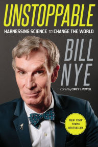 Title: Unstoppable: Harnessing Science to Change the World, Author: Bill Nye