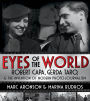 Eyes of the World: Robert Capa, Gerda Taro, and the Invention of Modern Photojournalism