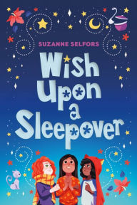 Title: Wish Upon a Sleepover, Author: Suzanne Selfors