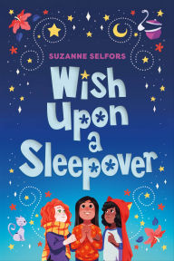 Title: Wish Upon a Sleepover, Author: Suzanne Selfors