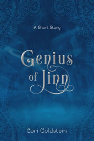 Title: Genius of Jinn: A Short Story, Author: Lori Goldstein