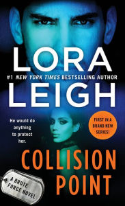 Google books download Collision Point: A Brute Force Novel 9781250110329 by Lora Leigh in English RTF