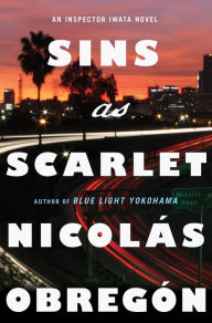 Title: Sins as Scarlet: An Inspector Iwata Novel, Author: Nicolas Obregon