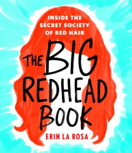 Title: The Big Redhead Book: Inside the Secret Society of Red Hair, Author: Richard J Stoll