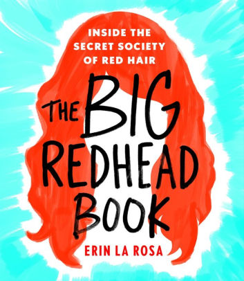 The Big Redhead Book: Inside the Secret Society of Red Hair
