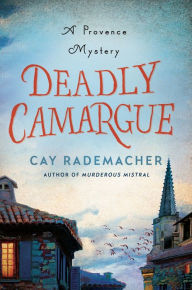 Title: Deadly Camargue: A Provence Mystery, Author: Cay Rademacher